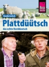 Reise Know-How Sprachfuhrer Plattduutsch - Das echte Norddeutsch: Kauderwelsch-Band 120 - eBook