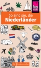 So sind sie, die Niederlander : Die Fremdenversteher von Reise Know-How - eBook