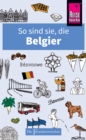So sind sie, die Belgier : Die Fremdenversteher von Reise Know-How - eBook