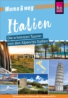 Reise Know-How Womo & weg: Italien - Die schonsten Touren von den Alpen bis Sizilien : (20 Ziele mit dem Wohnmobil-Tourguide neu entdecken) - eBook