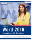 Word 2016 - Basiswissen : Fur Einsteiger. Leicht verstandlich - komplett in Farbe! - eBook