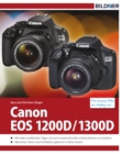 Canon EOS 1200D / 1300D - Fur bessere Fotos von Anfang an! : Das umfangreiche Praxisbuch zur Kamera - eBook