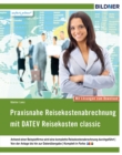 Praxisnahe Reisekostenabrechnung mit DATEV Reisekosten classic - eBook