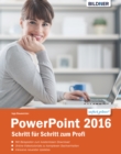 PowerPoint 2016 Schritt fur Schritt zum Profi : Leicht verstandlich - komplett in Farbe und mit zusatzlichen Online-Videos! - eBook