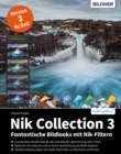 Nik Collection 3 : Fantastische Bildlooks mit Nik-Filtern - eBook