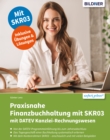 Praxisnahe Finanzbuchhaltung mit SKR03 mit DATEV Kanzlei-Rechnungswesen pro - eBook