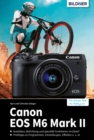 Canon EOS M6 Mark II : Fur bessere Fotos von Anfang an! - eBook