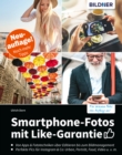 Smartphone-Fotos mit Like-Garantie : Neuauflage mit noch mehr Tipps! - eBook