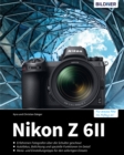 Nikon Z 6II : Das umfangreiche Praxisbuch zu Ihrer Kamera! - eBook