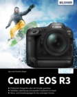 Canon EOS R3 : Fur bessere Fotos von Anfang an! - eBook