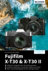 Fujifilm X-T30 & X-T30 II : Das umfangreiche Praxisbuch zu Ihrer Kamera! - eBook