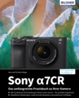 Sony a7CR : Fur bessere Fotos von Anfang an! - eBook