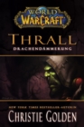 World of Warcraft: Thrall - Drachendammerung : Roman zum Game - eBook