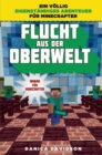 Flucht aus der Oberwelt : Roman fur Minecrafter - eBook