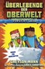 Uberlebende der Oberwelt: Vorsicht, Lava : Roman fur Minecrafter - eBook