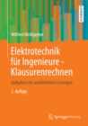 Elektrotechnik fur Ingenieure - Klausurenrechnen : Aufgaben mit ausfuhrlichen Losungen - eBook