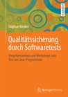 Qualitatssicherung durch Softwaretests : Vorgehensweisen und Werkzeuge zum Test von Java-Programmen - eBook