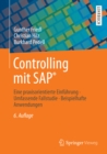 Controlling mit SAP(R) : Eine praxisorientierte Einfuhrung - Umfassende Fallstudie - Beispielhafte Anwendungen - eBook