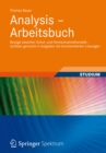 Analysis - Arbeitsbuch : Bezuge zwischen Schul- und Hochschulmathematik - sichtbar gemacht in Aufgaben mit kommentierten Losungen - eBook