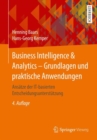 Business Intelligence & Analytics - Grundlagen und praktische Anwendungen : Ansatze der IT-basierten Entscheidungsunterstutzung - eBook