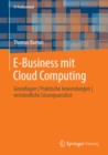 E-Business mit Cloud Computing : Grundlagen | Praktische Anwendungen | verstandliche Losungsansatze - eBook
