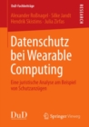Datenschutz bei Wearable Computing : Eine juristische Analyse am Beispiel von Schutzanzugen - eBook
