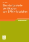 Strukturbasierte Verifikation von BPMN-Modellen - eBook