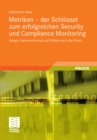 Metriken - der Schlussel zum erfolgreichen Security und Compliance Monitoring : Design, Implementierung und Validierung in der Praxis - eBook