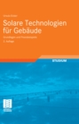 Solare Technologien fur Gebaude : Grundlagen und Praxisbeispiele - eBook