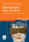 Mathematik Neu Denken : Impulse fur die Gymnasiallehrerbildung an Universitaten - eBook