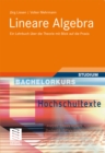 Lineare Algebra : Ein Lehrbuch uber die Theorie mit Blick auf die Praxis - eBook