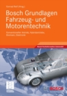 Bosch Grundlagen Fahrzeug- und Motorentechnik : Konventioneller Antrieb, Hybridantriebe, Bremsen, Elektronik - eBook