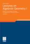 Lectures on Algebraic Geometry I : Sheaves, Cohomology of Sheaves, and Applications to Riemann Surfaces - eBook
