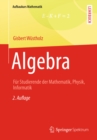 Algebra : Fur Studierende der Mathematik, Physik, Informatik - eBook