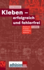 Kleben - erfolgreich und fehlerfrei : Handwerk, Praktiker, Ausbildung, Industrie - eBook