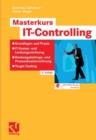 Masterkurs IT-Controlling : Grundlagen und Praxis - IT-Kosten- und Leistungsrechnung - Deckungsbeitrags- und Prozesskostenrechnung - Target Costing - eBook