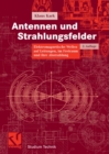 Antennen und Strahlungsfelder : Elektromagnetische Wellen auf Leitungen, im Freiraum und ihre Abstrahlung - eBook