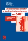 Dispositionsparameter in der Produktionsplanung mit SAP : Einstellhinweise, Wirkungen, Nebenwirkungen - eBook