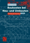 Baukosten bei Neu- und Umbauten : Planung und Steuerung - eBook