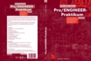 Pro/ENGINEER-Praktikum : Arbeitstechniken der parametrischen 3D-Konstruktion mit Wildfire 3.0 - eBook