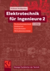 Elektrotechnik fur Ingenieure 2 : Wechselstromtechnik, Ortskurven, Transformator, Mehrphasensysteme. Ein Lehr- und Arbeitsbuch fur das Grundstudium - eBook