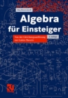 Algebra fur Einsteiger : Von der Gleichungsauflosung zur Galois-Theorie - eBook