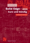 Solid Edge - kurz und bundig : Grundlagen fur Einsteiger - eBook