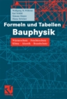 Formeln und Tabellen Bauphysik : Warmeschutz - Feuchteschutz - Klima  - Akustik - Brandschutz - eBook