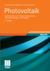 Photovoltaik : Solarstrahlung und Halbleitereigenschaften, Solarzellenkonzepte und Aufgaben - eBook