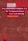 Pro/ENGINEER Wildfire 3.0 fur Fortgeschrittene - kurz und bundig : Grundlagen mit Ubungen - eBook