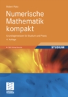 Numerische Mathematik kompakt : Grundlagenwissen fur Studium und Praxis - eBook