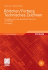 Bottcher/Forberg Technisches Zeichnen : Grundlagen, Normung, Darstellende Geometrie und Ubungen - eBook