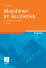 Maschinen im Baubetrieb : Grundlagen und Anwendung - eBook