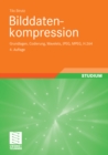 Bilddatenkompression : Grundlagen, Codierung, Wavelets, JPEG, MPEG, H.264 - eBook